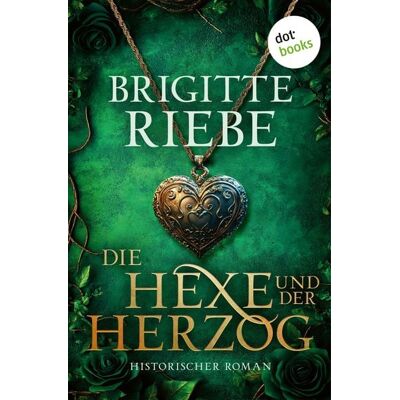 Dotbooks Die Hexe und der Herzog Dotbooks Die Hexe und der Herzog