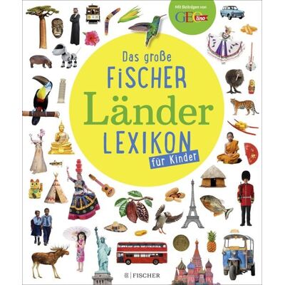Fischer Sauerländer Das große Fischer Länderlexikon für Kinder Fischer Sauerländer Das große Fischer Länderlexikon für Kinder
