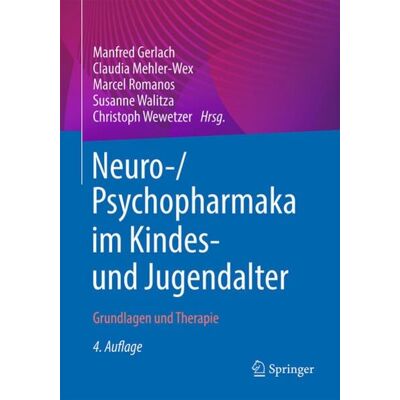 Springer Berlin Neuro-/Psychopharmaka im Kindes- und Jugendalter Springer Berlin Neuro-/Psychopharmaka im Kindes- und Jugendalter