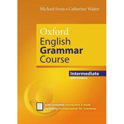 Oxford University ELT Oxford English Grammar Course: Intermediate: with Key (includes e-book) Oxford University ELT Oxford English Grammar Course: Intermediate: with Key (includes e-book)