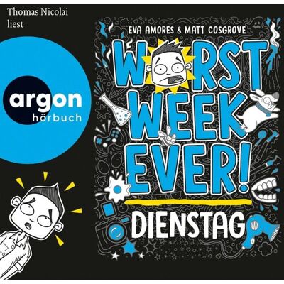 Argon Kinder- und Jugendhörbuch Worst Week Ever - Dienstag Argon Kinder- und Jugendhörbuch Worst Week Ever - Dienstag