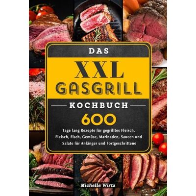 Epubli Das XXL GasGrill Kochbuch Epubli Das XXL GasGrill Kochbuch