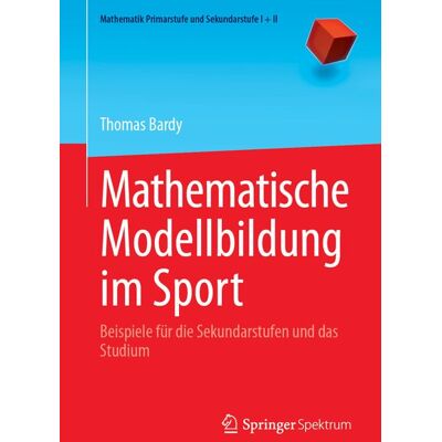 Springer Berlin Mathematische Modellbildung im Sport Springer Berlin Mathematische Modellbildung im Sport