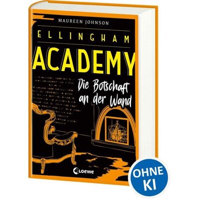 Loewe Ellingham Academy (Band 3) - Die Botschaft an der Wand Loewe Ellingham Academy (Band 3) - Die Botschaft an der Wand