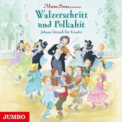 Jumbo Walzerschritt und Polkahit. Johann Strauß für Kinder Jumbo Walzerschritt und Polkahit. Johann Strauß für Kinder