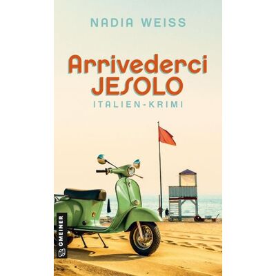 Gmeiner Verlag eBooks Arrivederci Jesolo Gmeiner Verlag eBooks Arrivederci Jesolo