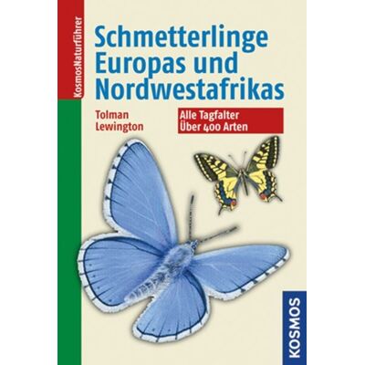 Kosmos Die Schmetterlinge Europas und Nordwestafrikas Kosmos Die Schmetterlinge Europas und Nordwestafrikas