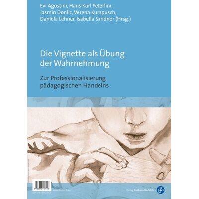 Verlag Barbara Budrich Die Vignette als Übung der Wahrnehmung / Nuove prospettive di professionalizzazione dell’agire pedagogico Verlag Barbara Budrich Die Vignette als Übung der Wahrnehmung / Nuove prospettive di professionalizzazione dell’agire pedagogico