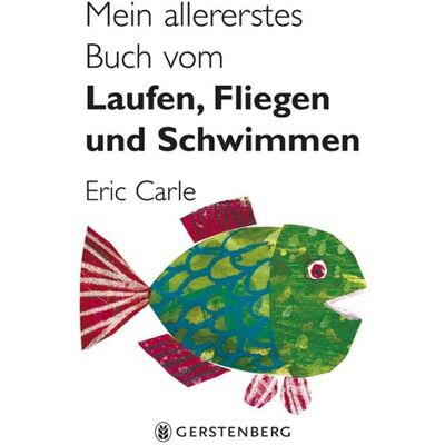 Gerstenberg Mein allererstes Buch vom Laufen, Fliegen und Schwimmen Gerstenberg Mein allererstes Buch vom Laufen, Fliegen und Schwimmen