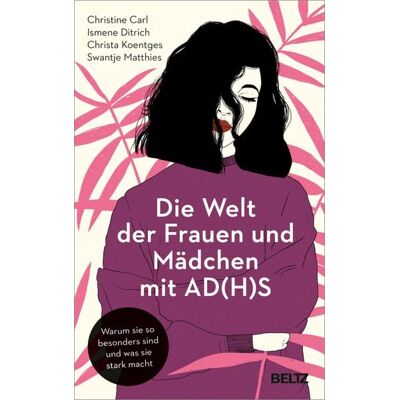 Beltz eBook Die Welt der Frauen und Mädchen mit AD(H)S Beltz eBook Die Welt der Frauen und Mädchen mit AD(H)S