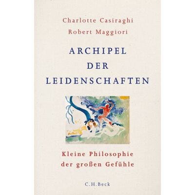 C.H. Beck Archipel der Leidenschaften C.H. Beck Archipel der Leidenschaften
