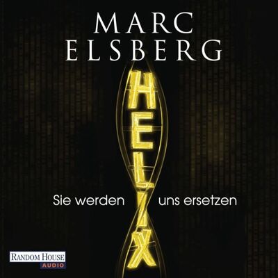 Random House Audio HELIX - Sie werden uns ersetzen Random House Audio HELIX - Sie werden uns ersetzen