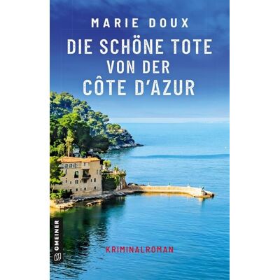 Gmeiner Verlag eBooks Die schöne Tote von der Côte d'Azur Gmeiner Verlag eBooks Die schöne Tote von der Côte d'Azur