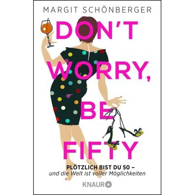 Knaur Taschenbuch Don't worry, be fifty Knaur Taschenbuch Don't worry, be fifty
