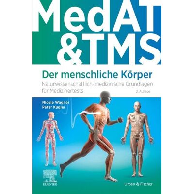 Urban & Fischer in Elsevier MedAT & TMS - Der menschliche Körper Urban & Fischer in Elsevier MedAT & TMS - Der menschliche Körper