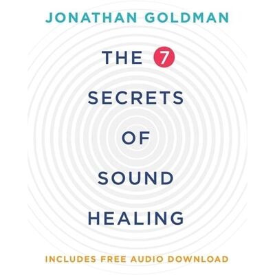 Hay House The 7 Secrets of Sound Healing Hay House The 7 Secrets of Sound Healing