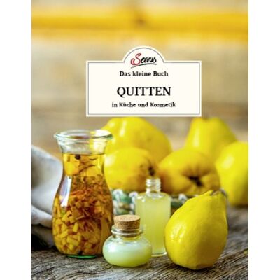 Servus Das kleine Buch: Quitten in Küche und Kosmetik Servus Das kleine Buch: Quitten in Küche und Kosmetik