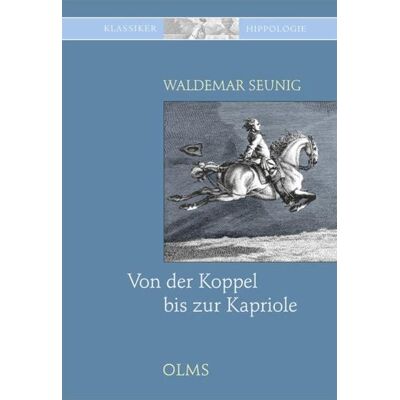 Olms, Georg Von der Koppel bis zur Kapriole Olms, Georg Von der Koppel bis zur Kapriole