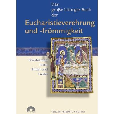 Pustet, F Das große Liturgie-Buch der Eucharistieverehrung und -frömmigkeit Pustet, F Das große Liturgie-Buch der Eucharistieverehrung und -frömmigkeit