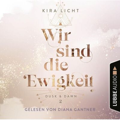 Lübbe Audio Wir sind die Ewigkeit - Dusk & Dawn, Teil 2 Lübbe Audio Wir sind die Ewigkeit - Dusk & Dawn, Teil 2