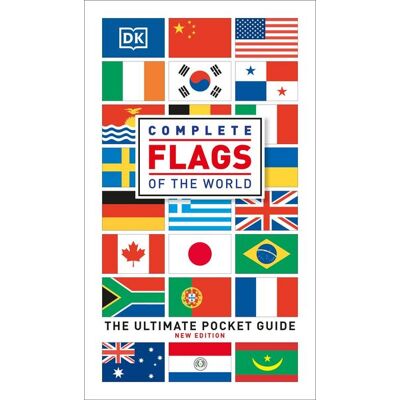 Dorling Kindersley Complete Flags of the World Dorling Kindersley Complete Flags of the World