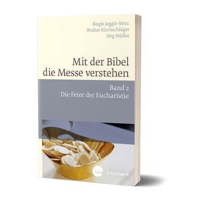 Katholisches Bibelwerk Mit der Bibel die Messe verstehen Katholisches Bibelwerk Mit der Bibel die Messe verstehen