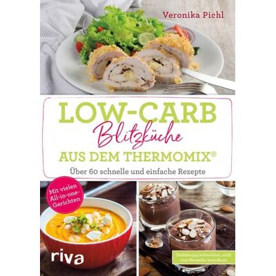 Riva Low-Carb-Blitzküche aus dem Thermomix® Riva Low-Carb-Blitzküche aus dem Thermomix®