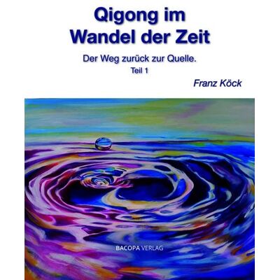 Bacopa Qigong im Wandel der Zeit Bacopa Qigong im Wandel der Zeit