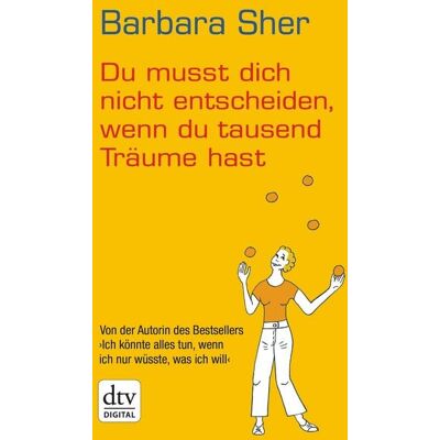 dtv Du musst dich nicht entscheiden, wenn du tausend Träume hast dtv Du musst dich nicht entscheiden, wenn du tausend Träume hast