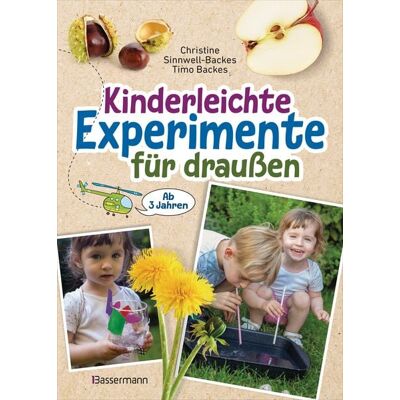 Bassermann Kinderleichte Experimente für draußen. Ab 3 Jahren Bassermann Kinderleichte Experimente für draußen. Ab 3 Jahren