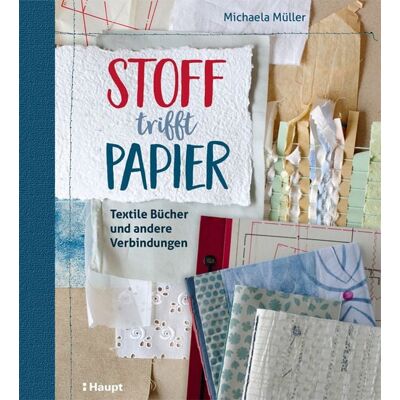 Haupt Verlag Stoff trifft Papier Haupt Verlag Stoff trifft Papier