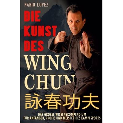 EK-2 Publishing Die Kunst des Wing Chun EK-2 Publishing Die Kunst des Wing Chun