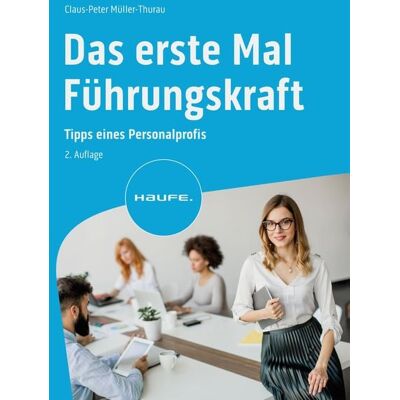 Haufe Lexware eBooks Das erste Mal Führungskraft Haufe Lexware eBooks Das erste Mal Führungskraft