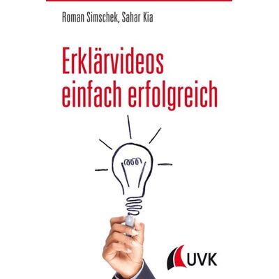 UVK Verlag Erklärvideos einfach erfolgreich UVK Verlag Erklärvideos einfach erfolgreich