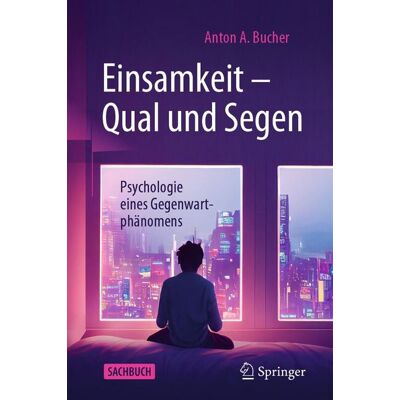 Springer Einsamkeit - Qual und Segen Springer Einsamkeit - Qual und Segen