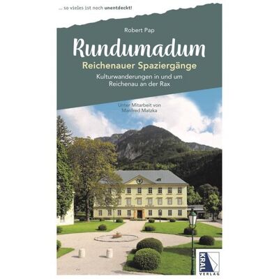 KRAL Rundumadum: Reichenauer Spaziergänge KRAL Rundumadum: Reichenauer Spaziergänge