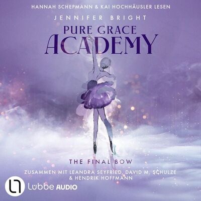 Lübbe Audio The Final Bow - Pure Grace Academy, Teil 1 Lübbe Audio The Final Bow - Pure Grace Academy, Teil 1