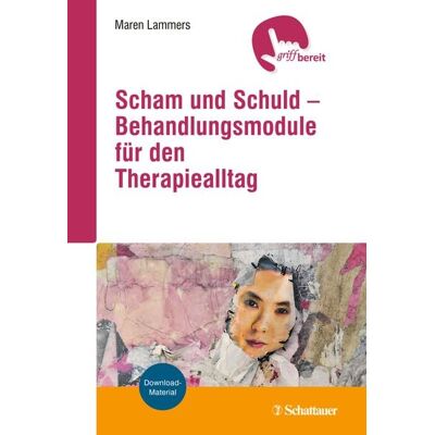 Schattauer Scham und Schuld – Behandlungsmodule für den Therapiealltag Schattauer Scham und Schuld – Behandlungsmodule für den Therapiealltag