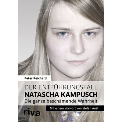Riva Der Entführungsfall Natascha Kampusch Riva Der Entführungsfall Natascha Kampusch