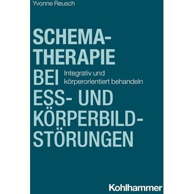 Kohlhammer Schematherapie bei Ess- und Körperbildstörungen Kohlhammer Schematherapie bei Ess- und Körperbildstörungen