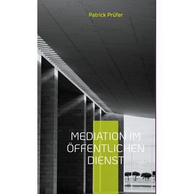 BoD – Books on Demand Mediation im öffentlichen Dienst BoD – Books on Demand Mediation im öffentlichen Dienst