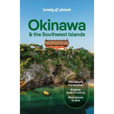 Lonely Planet Okinawa & the Southwest Islands Lonely Planet Okinawa & the Southwest Islands