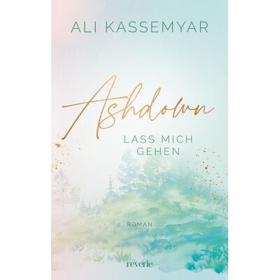 Reverie Ashdown. Lass mich gehen Reverie Ashdown. Lass mich gehen