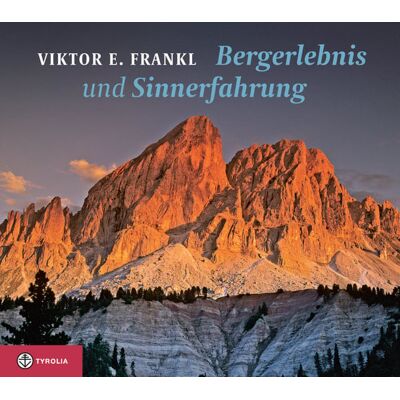 Tyrolia Bergerlebnis und Sinnerfahrung Tyrolia Bergerlebnis und Sinnerfahrung