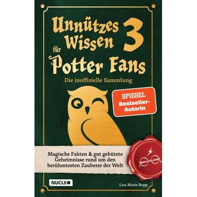 Nucleo ein Imprint der my dna media GmbH Unnützes Wissen für Potter-Fans 3 – Die inoffizielle Sammlung Nucleo ein Imprint der my dna media GmbH Unnützes Wissen für Potter-Fans 3 – Die inoffizielle Sammlung