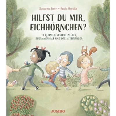 Jumbo Hilfst du mir, Eichhörnchen? – 13 kleine Geschichten über Zusammenhalt und das Miteinander Jumbo Hilfst du mir, Eichhörnchen? – 13 kleine Geschichten über Zusammenhalt und das Miteinander