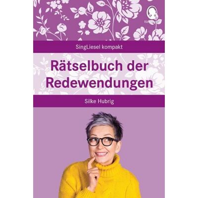 Singliesel Rätselbuch der Redewendungen Singliesel Rätselbuch der Redewendungen
