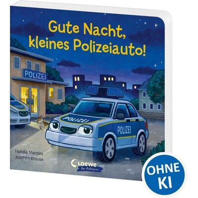 Loewe Gute Nacht, kleines Polizeiauto! Loewe Gute Nacht, kleines Polizeiauto!