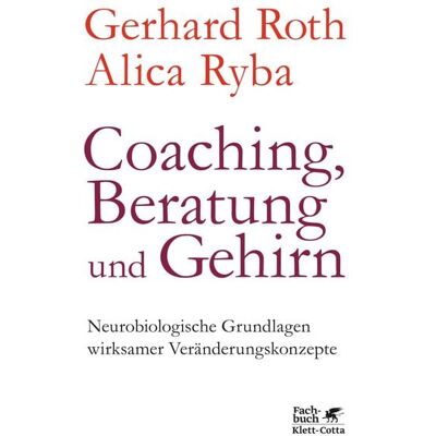 Klett Cotta Coaching, Beratung und Gehirn Klett Cotta Coaching, Beratung und Gehirn