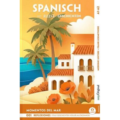 EasyOriginal Verlag Momentos del Mar A2-B1 - Spanisch lernen mit Reise-Kurzgeschichten (+ Audio-Online) EasyOriginal Verlag Momentos del Mar A2-B1 - Spanisch lernen mit Reise-Kurzgeschichten (+ Audio-Online)
